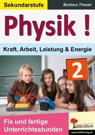 Kraft, Arbeit, Leistung & Energie