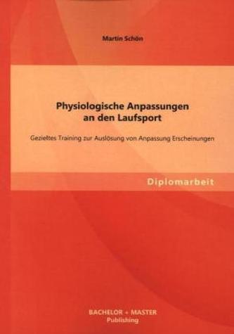 Physiologische Anpassungen an den Laufsport: Gezieltes Training zur Auslösung von Anpassung Erscheinungen