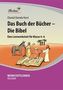 Das Buch der Bücher - Die Bibel