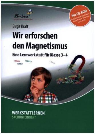 Wir erforschen den Magnetismus, m. CD-ROM