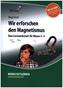 Wir erforschen den Magnetismus, m. CD-ROM