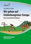 Wir gehen auf Entdeckungstour: Europa