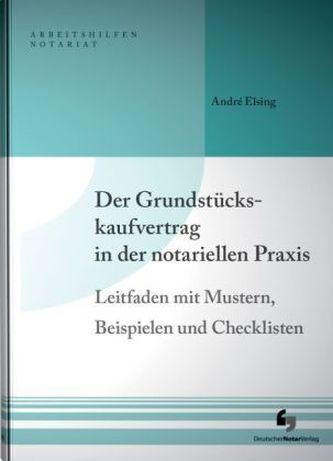 Der Grundstückskaufvertrag in der notariellen Praxis