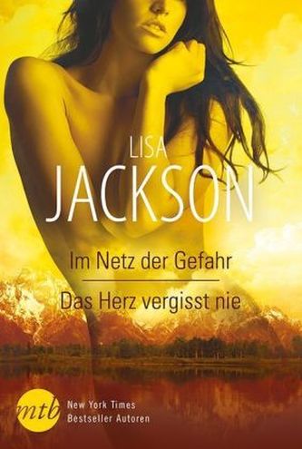 Im Netz der Gefahr. Das Herz vergisst nie