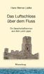 Das Luftschloss über dem Fluss