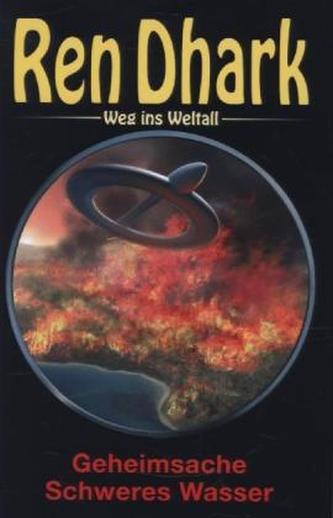 Ren Dhark, Weg ins Weltall - Geheimsache Schweres Wasser
