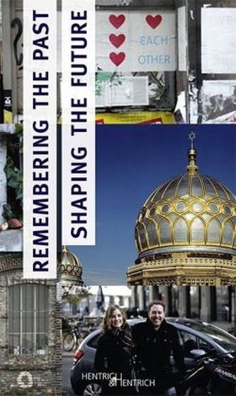 Remembering the Past - Shaping the Future