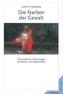 Die Narben der Gewalt