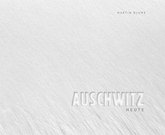 Auschwitz heute