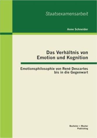 Das Verhältnis von Emotion und Kognition