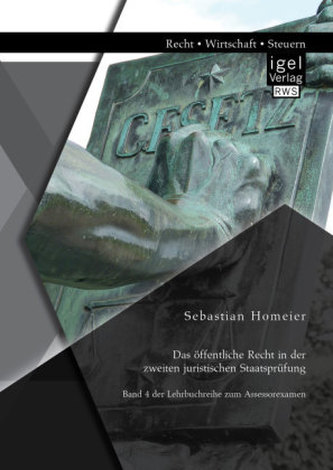 Das öffentliche Recht in der zweiten juristischen Staatsprüfung: Band 4 der Lehrbuchreihe zum Assessorexamen