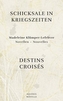 Schicksale in Kriegszeiten / Destins Croisés
