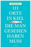 111 Orte in Kiel, die man gesehen haben muss
