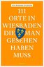 111 Orte in Wiesbaden, die man gesehen haben muss