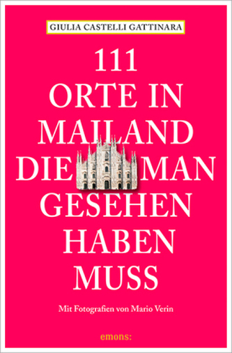 111 Orte in Mailand, die man gesehen haben muss