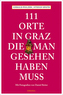 111 Orte in Graz, die man gesehen haben muss