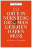 111 Orte in Nürnberg, die man gesehen haben muss