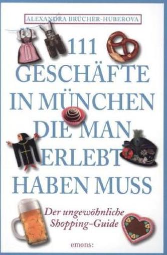 111 Geschäfte in München, die man erlebt haben muss