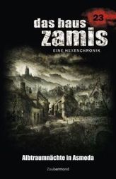 Das Haus Zamis, Eine Hexenchronik - Albtraumnächte in Asmoda