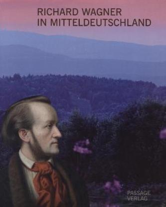 Richard Wagner in Mitteldeutschland