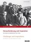Herausforderung und Inspiration. Challenges and Inspirations