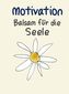 Motivation - Balsam für die Seele