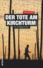 Der Tote am Kirchturm