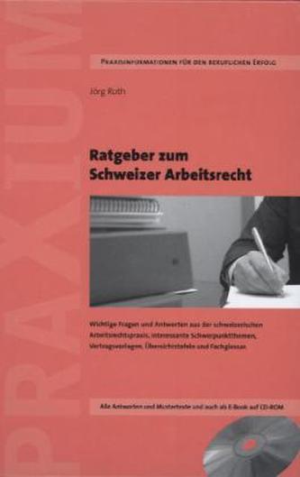 Ratgeber zum Schweizer Arbeitsrecht,  m. CD-ROM