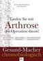 Laufen Sie mit Arthrose der Operation davon!