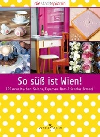 So süß ist Wien!