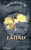 Miracula, Verborgene Welt - Latinis