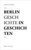 Berlin - Geschichte in Geschichten