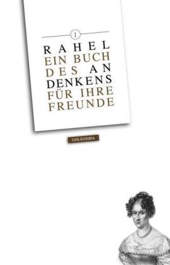 Rahel. Ein Buch des Andenkens für ihre Freunde. Bd.1