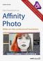 Das Praxisbuch zu Affinity Photo