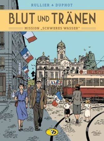Blut und Tränen - Mission 'Schweres Wasser'