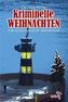 Kriminelle Weihnachten in der Lübecker Bucht und der Hansestadt Lübeck