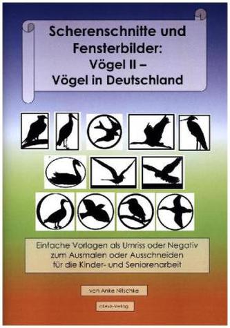 Scherenschnitte und Fensterbilder: Vögel II - Vögel in Deutschland