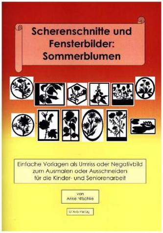 Scherenschnitte und Fensterbilder: Sommerblumen