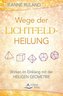 Wege der Lichtfeldheilung