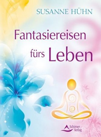 Fantasiereisen fürs Leben