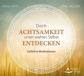 Durch Achtsamkeit unser wahres Selbst entdecken, Audio-CD
