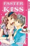 Faster than a Kiss. Bd.2