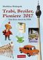 Trabi, Broiler, Pioniere 2017