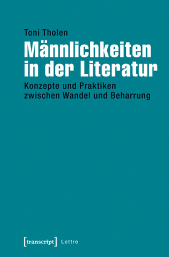 Männlichkeiten in der Literatur Männlichkeiten in der Literatur