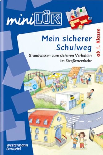 Mein sicherer Schulweg: Grundwissen zum sicheren Verhalten im Straßenverkehr Mein sicherer Schulweg: Grundwissen zum sicheren Verhalten im Straßenverkehr