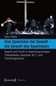 Das Spektakel der Gewalt - die Gewalt des Spektakels