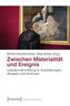 Zwischen Materialität und Ereignis