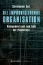 Die improvisierende Organisation