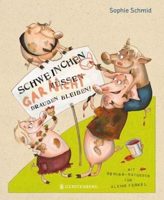 Schweinchen müssen draußen bleiben!