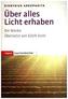 Über alles Licht erhaben - Die Werke